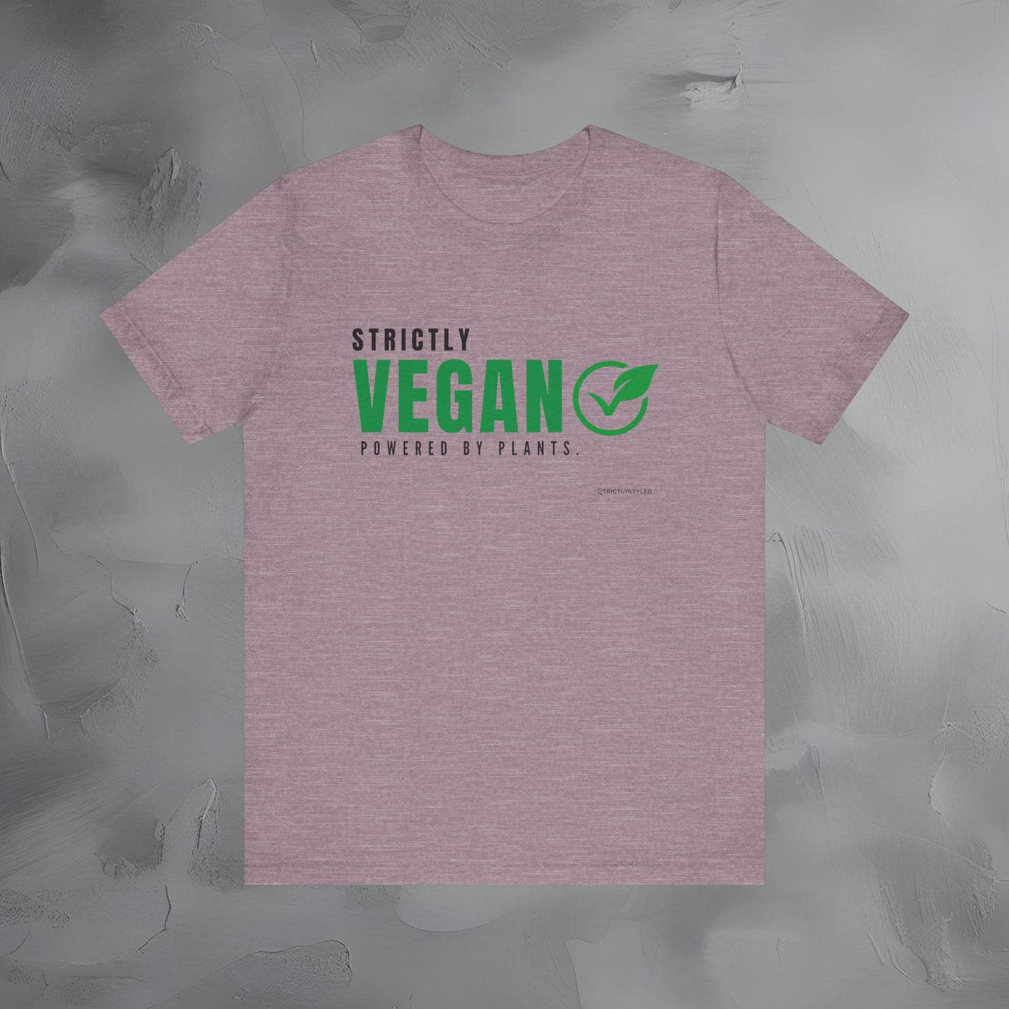 Strictly Vegan – Powered by Plants T-Shirt - Vegan Lifestyle Graphic Tee - Plant-Based Living Shirt