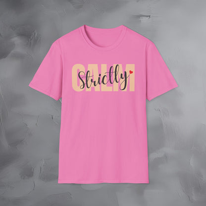 Strictly Calm T-Shirt