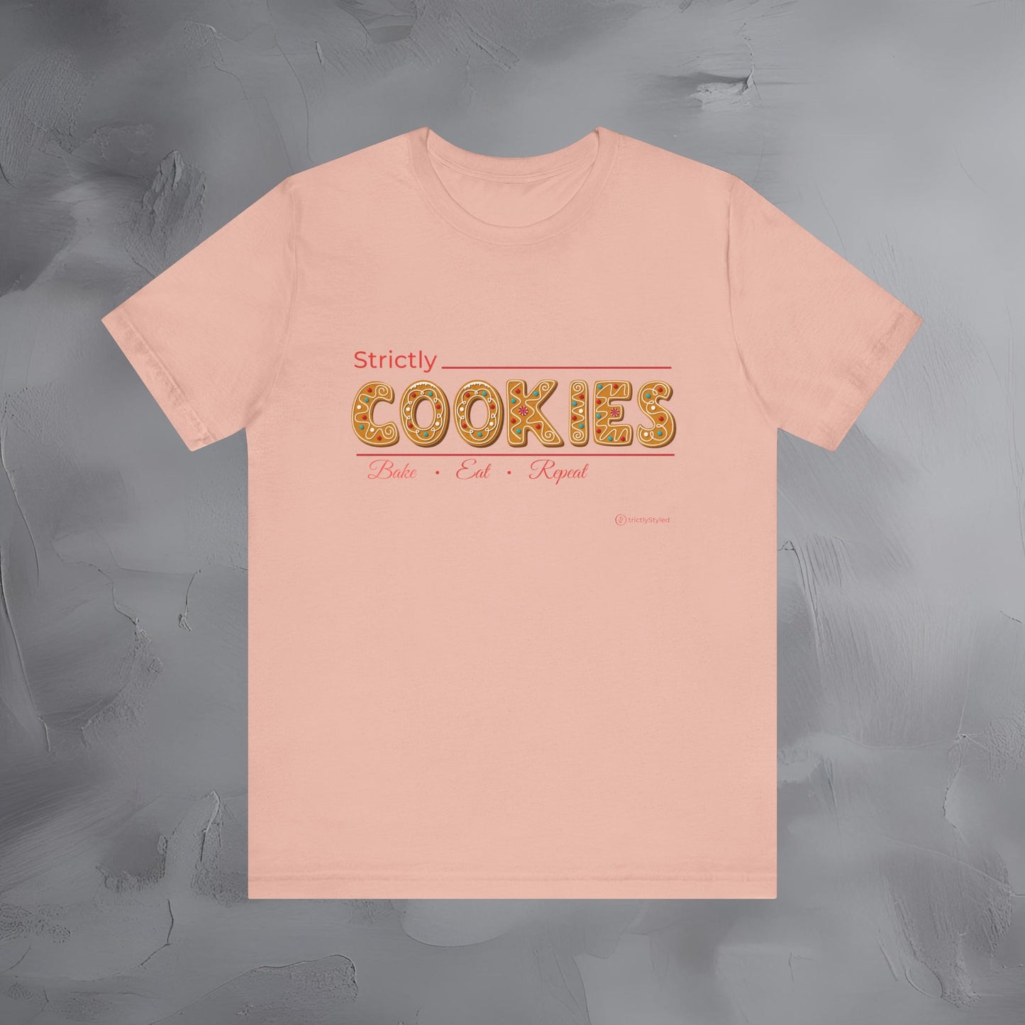 Strictly Cookies – Bake • Eat • Repeat - Cute Baking Shirt for Christmas & Year-Round