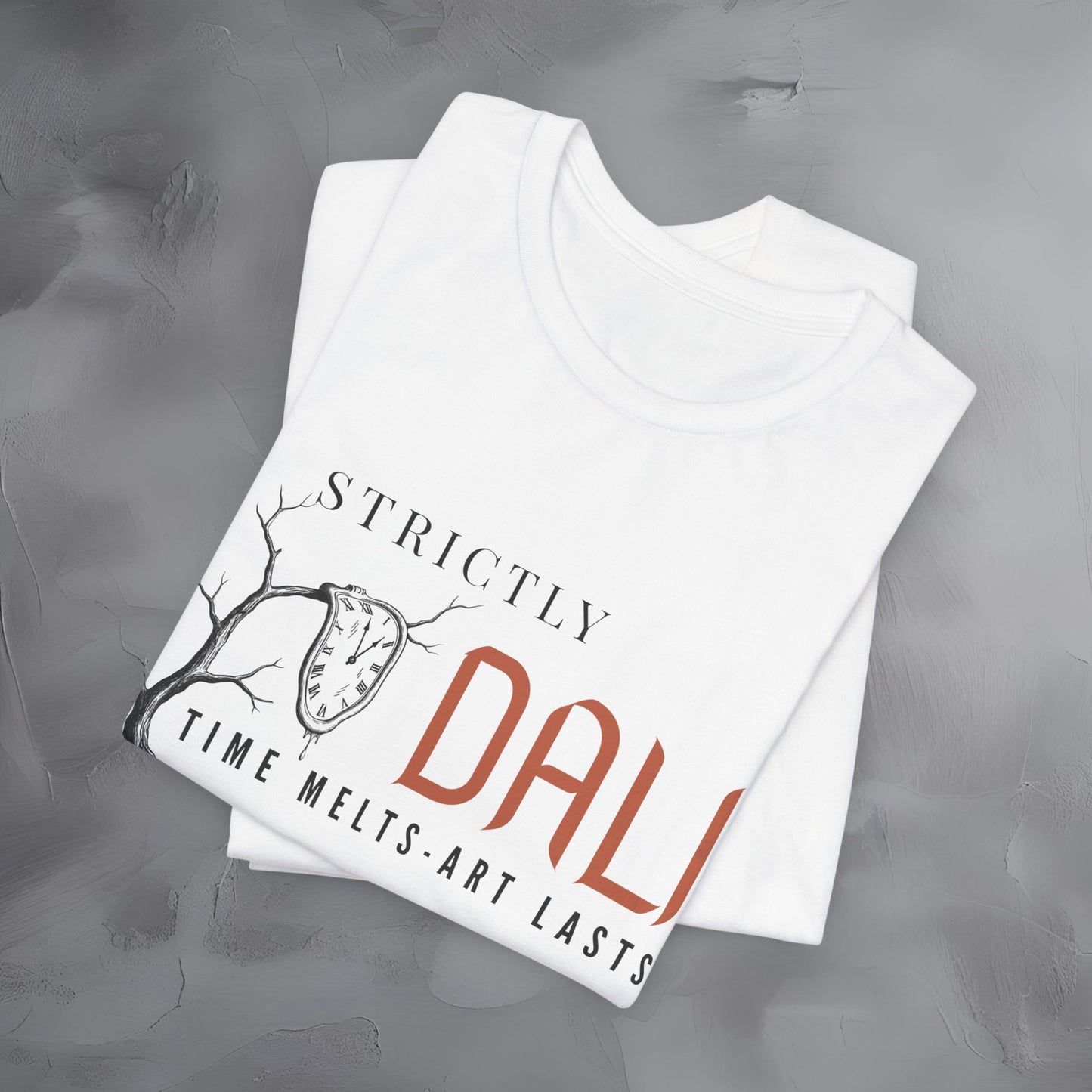 Strictly Dalí – Time Melts. Art Lasts. T-Shirt | Surrealist Artist Graphic Tee | Salvador Dalí Inspired Shirt