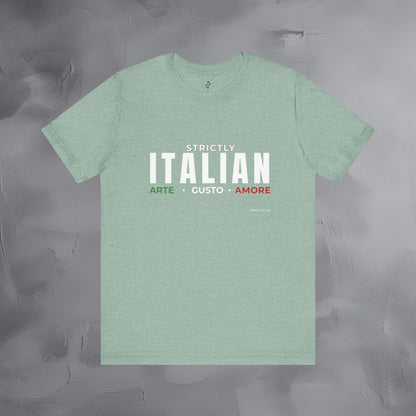 Strictly Italian – Arte, Gusto, Amore T-Shirt | Italian Culture Graphic Tee | Italy Lifestyle Streetwear Shirt