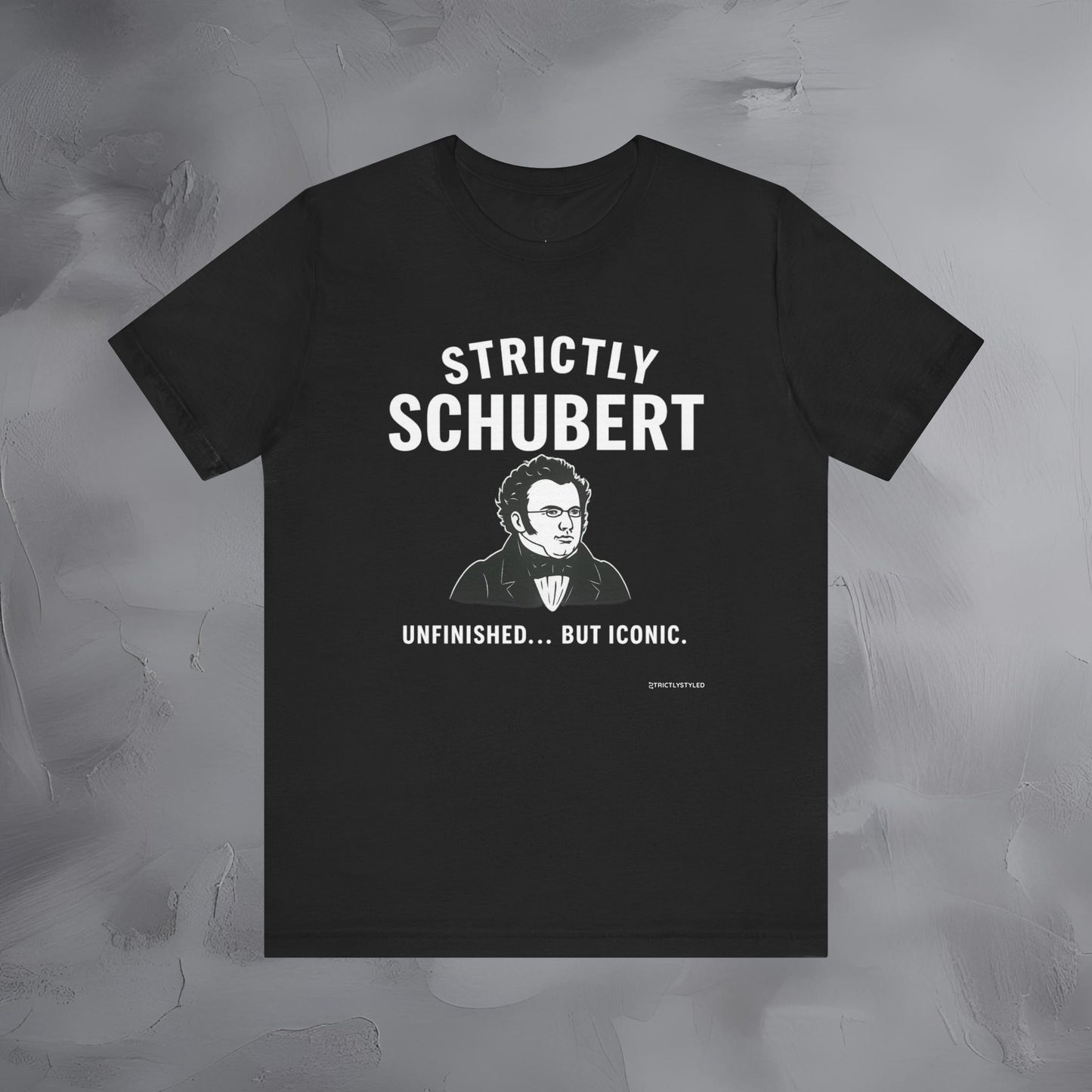 Strictly Schubert T-Shirt – Unfinished but Iconic Classical Music Tee