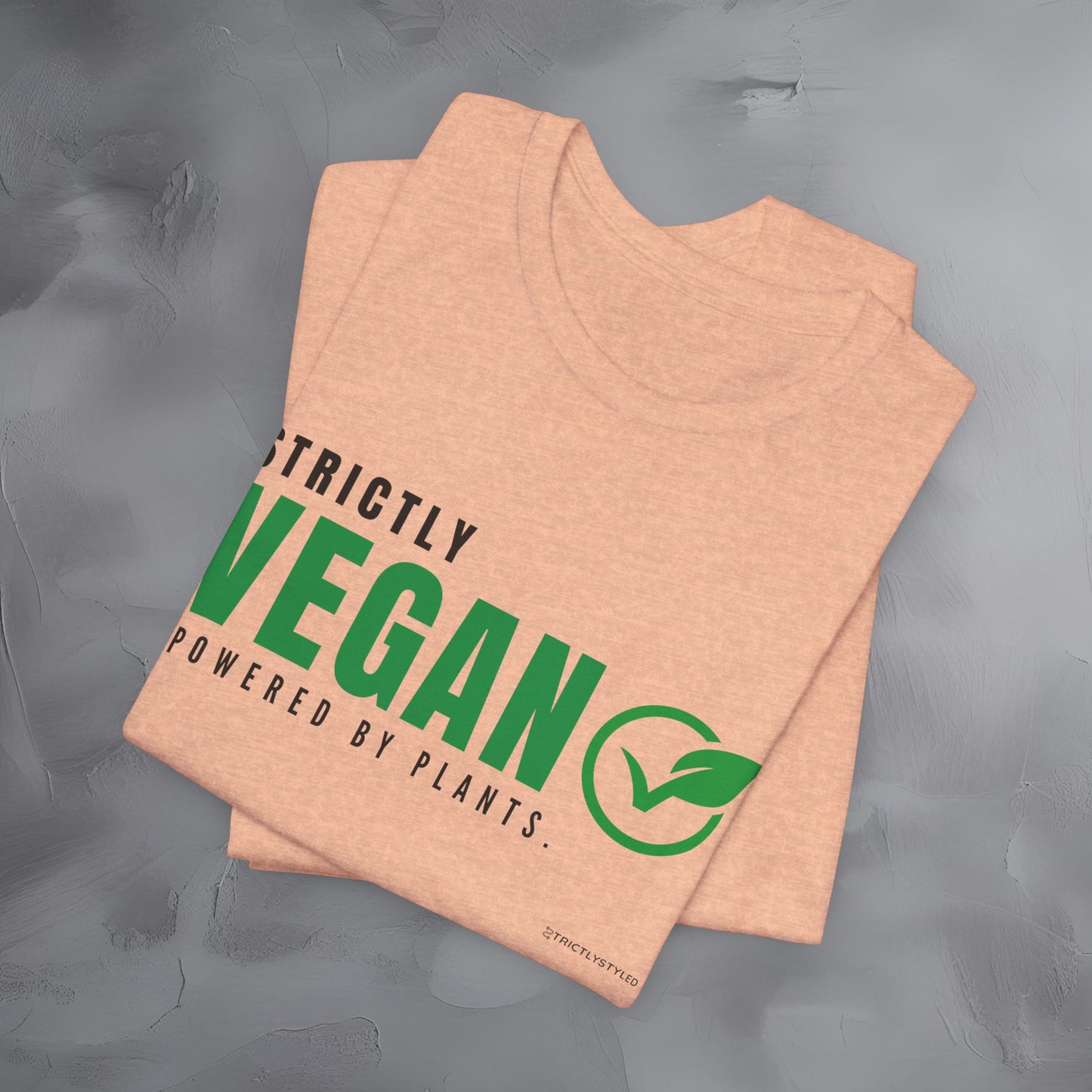 Strictly Vegan – Powered by Plants T-Shirt - Vegan Lifestyle Graphic Tee - Plant-Based Living Shirt