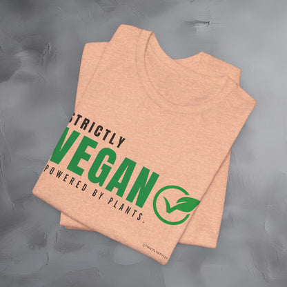 Strictly Vegan – Powered by Plants T-Shirt - Vegan Lifestyle Graphic Tee - Plant-Based Living Shirt