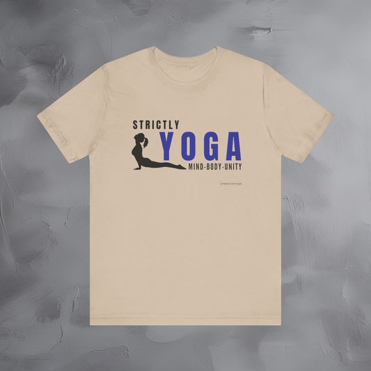 Strictly Yoga – Mind Body Unity T-Shirt - Yoga Lifestyle Graphic Tee - Mindfulness & Balance Shirt