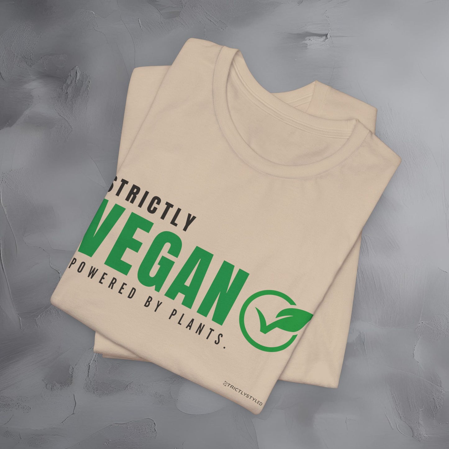 Strictly Vegan – Powered by Plants T-Shirt - Vegan Lifestyle Graphic Tee - Plant-Based Living Shirt