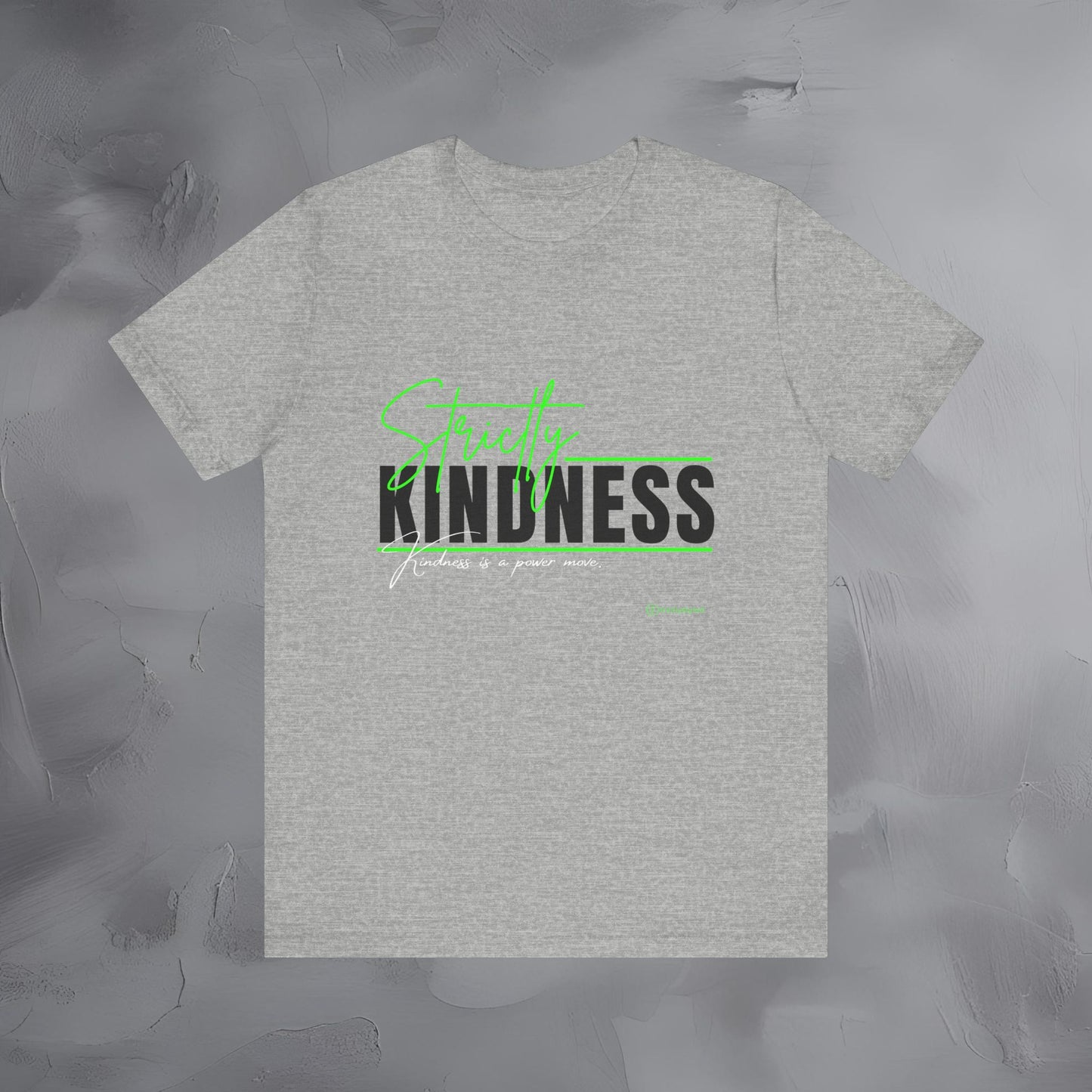 Strictly Kindness — Kindness Is a Power Move Shirt