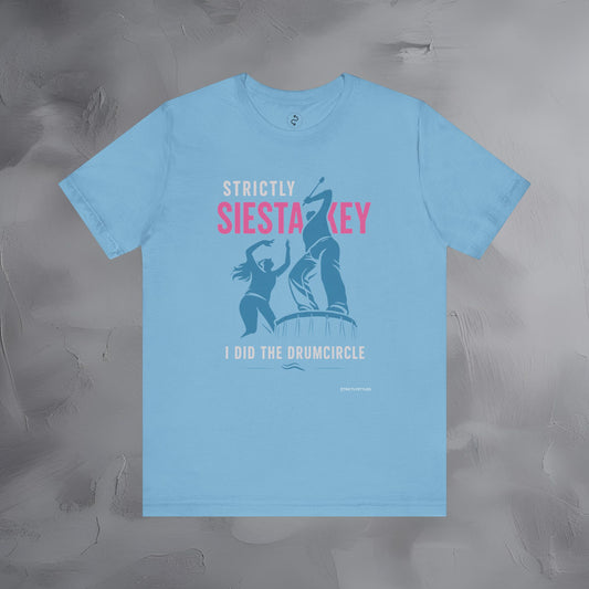 Strictly Siesta Key T-Shirt – I Did the Drumcircle Beach Tee