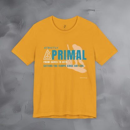 Strictly Primal T-Shirt – Drum & Rhythm Graphic Tee - From Cave to Kits