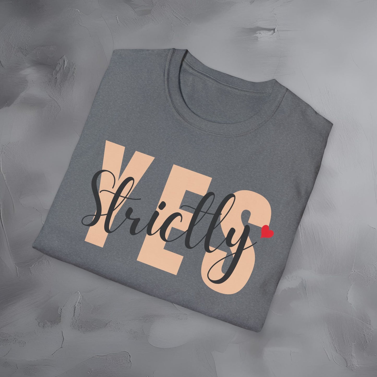 Strictly Yes T-Shirt