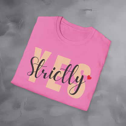 Strictly Yes T-Shirt
