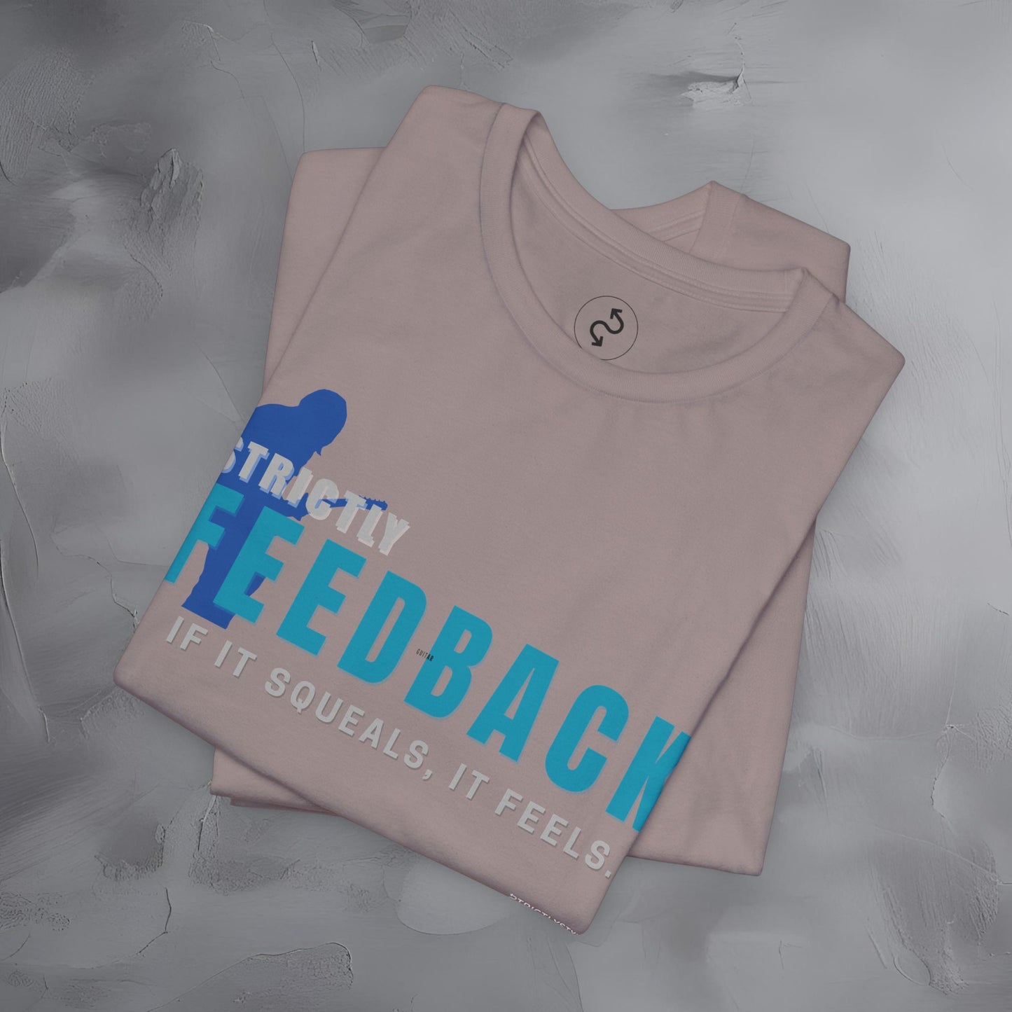 Strictly Feedback T-Shirt – If It Squeals It Feels Guitarist Tee