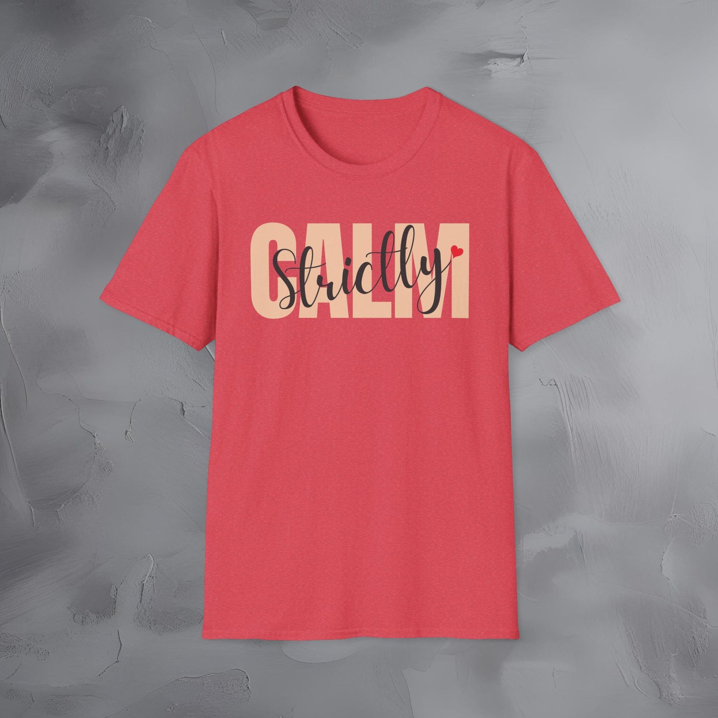 Strictly Calm T-Shirt