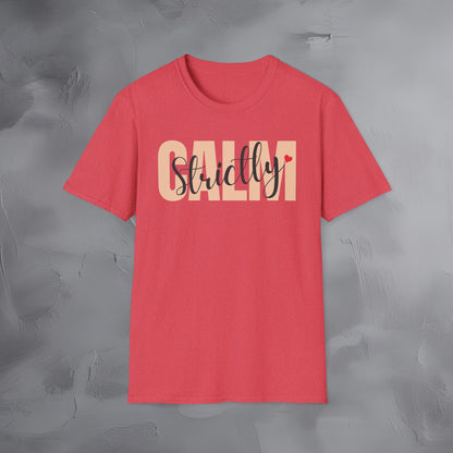 Strictly Calm T-Shirt