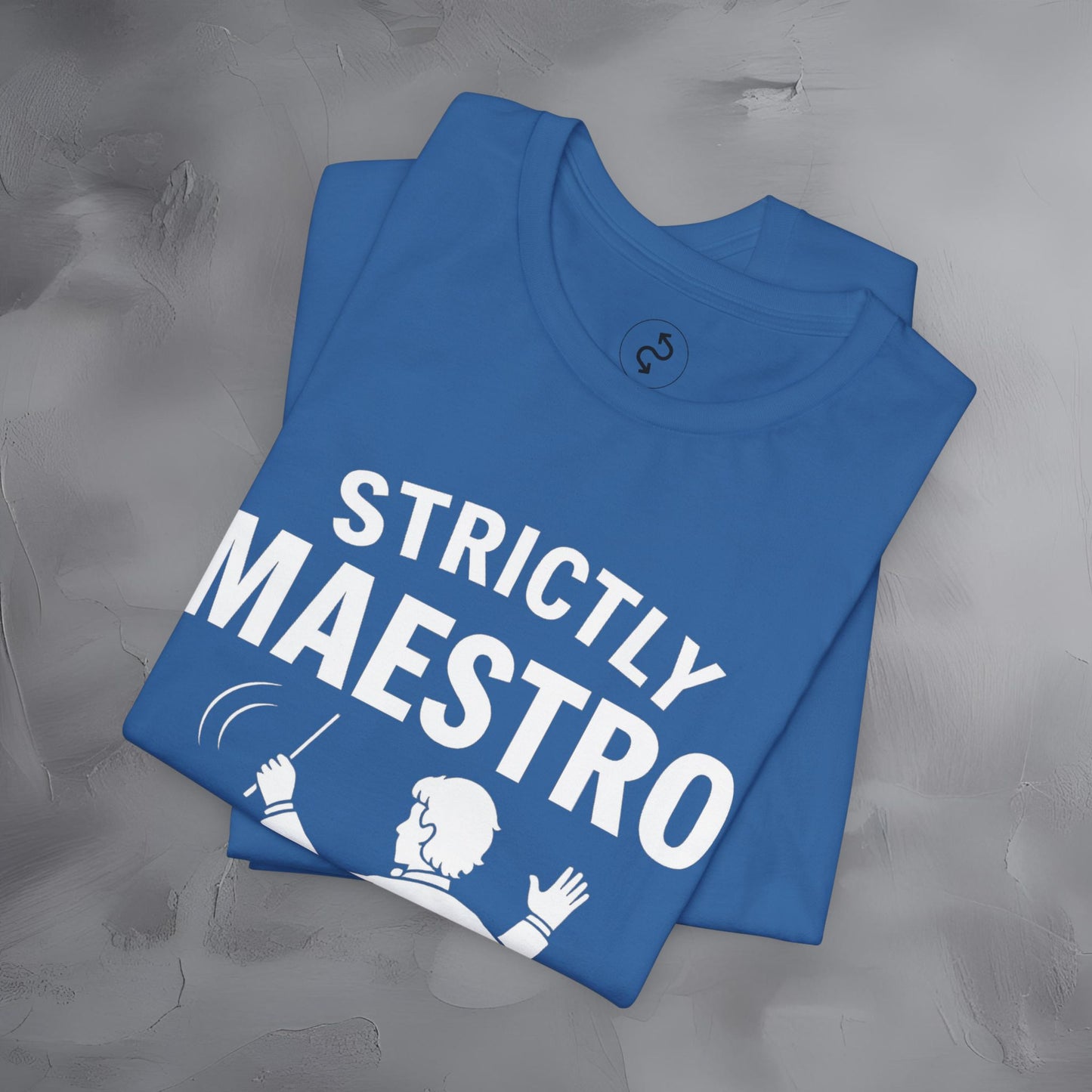 Strictly Maestro T-Shirt – Waving Arms Since Forever – Conductor Graphic Tee