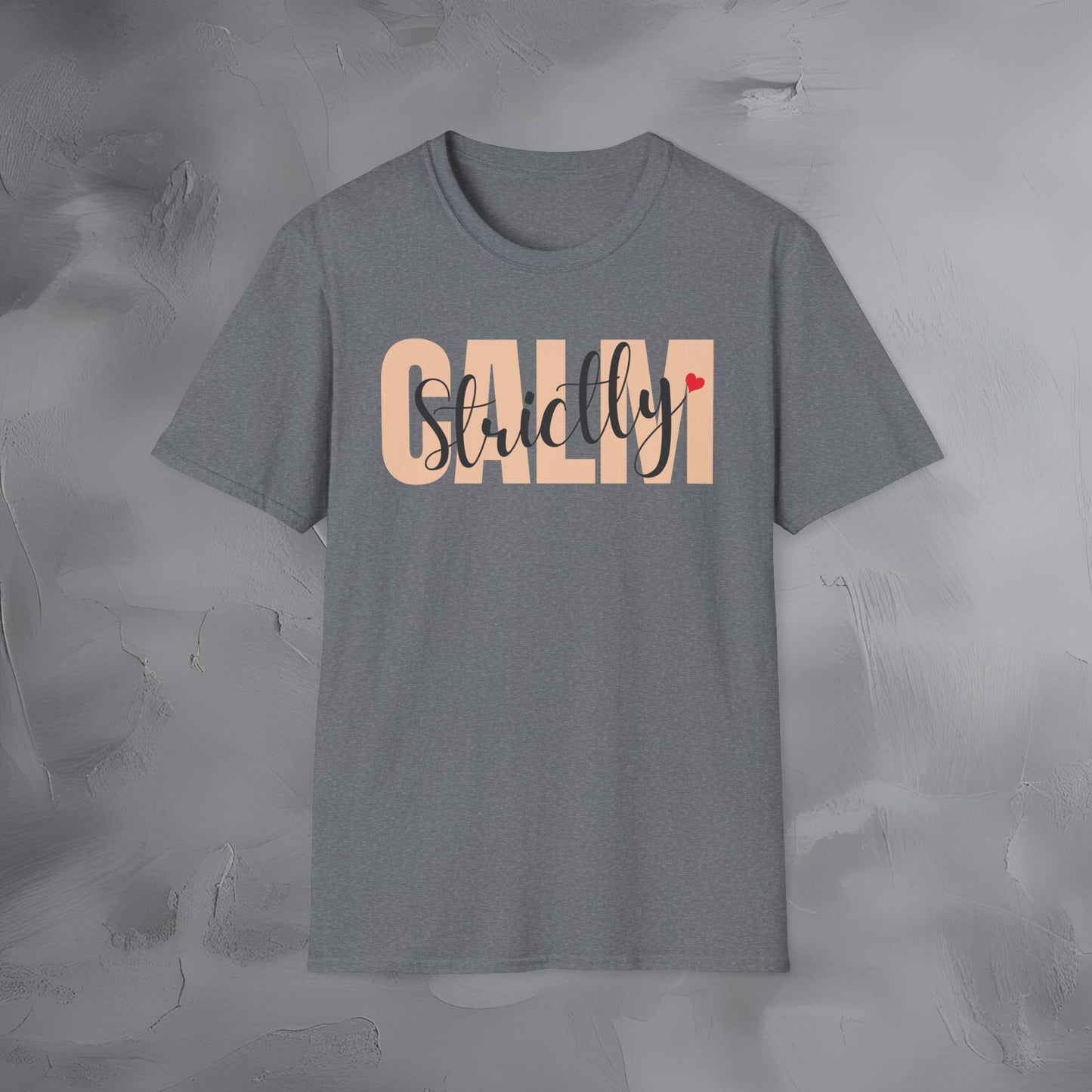 Strictly Calm T-Shirt