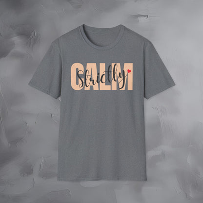 Strictly Calm T-Shirt