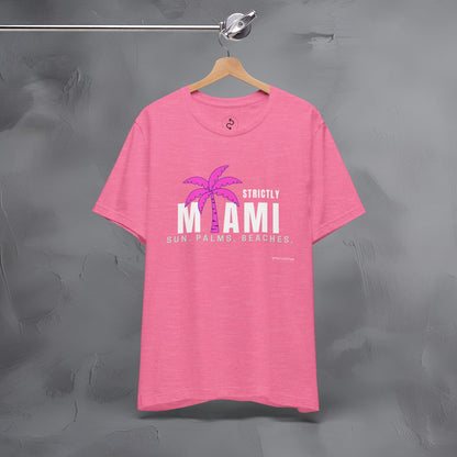 Strictly Miami T-Shirt – Sun Palms Beaches City Vibes Tee