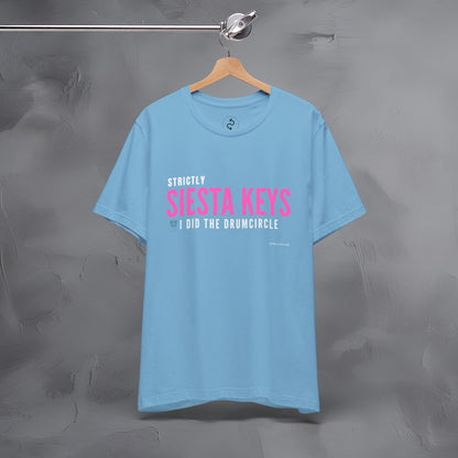 Strictly Siesta Key – I Did the Drum Circle T-Shirt | Sarasota Beach Sunset Drum Circle Graphic Tee