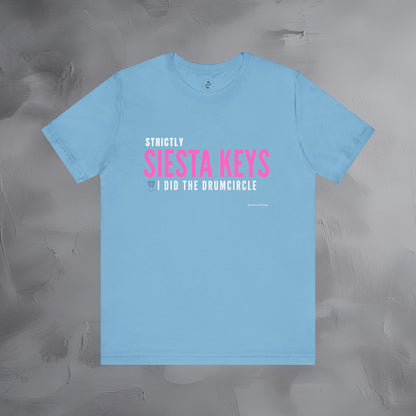 Strictly Siesta Key – I Did the Drum Circle T-Shirt | Sarasota Beach Sunset Drum Circle Graphic Tee