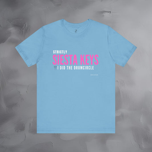 Strictly Siesta Key – I Did the Drum Circle T-Shirt | Sarasota Beach Sunset Drum Circle Graphic Tee