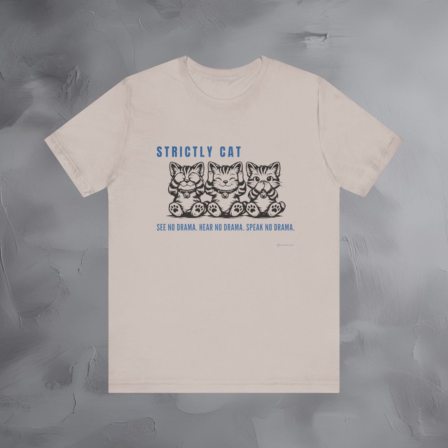 Strictly Cat Shirt – See No Drama Hear No Drama Speak No Drama – Funny Cat Lover T-Shirt