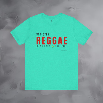 Strictly Reggae – Bass Deep. Soul Free. T-Shirt | Reggae Music Graphic Tee | Jamaican Roots Lifestyle Shirt