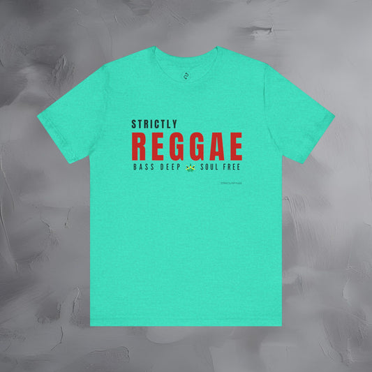 Strictly Reggae – Bass Deep. Soul Free. T-Shirt | Reggae Music Graphic Tee | Jamaican Roots Lifestyle Shirt