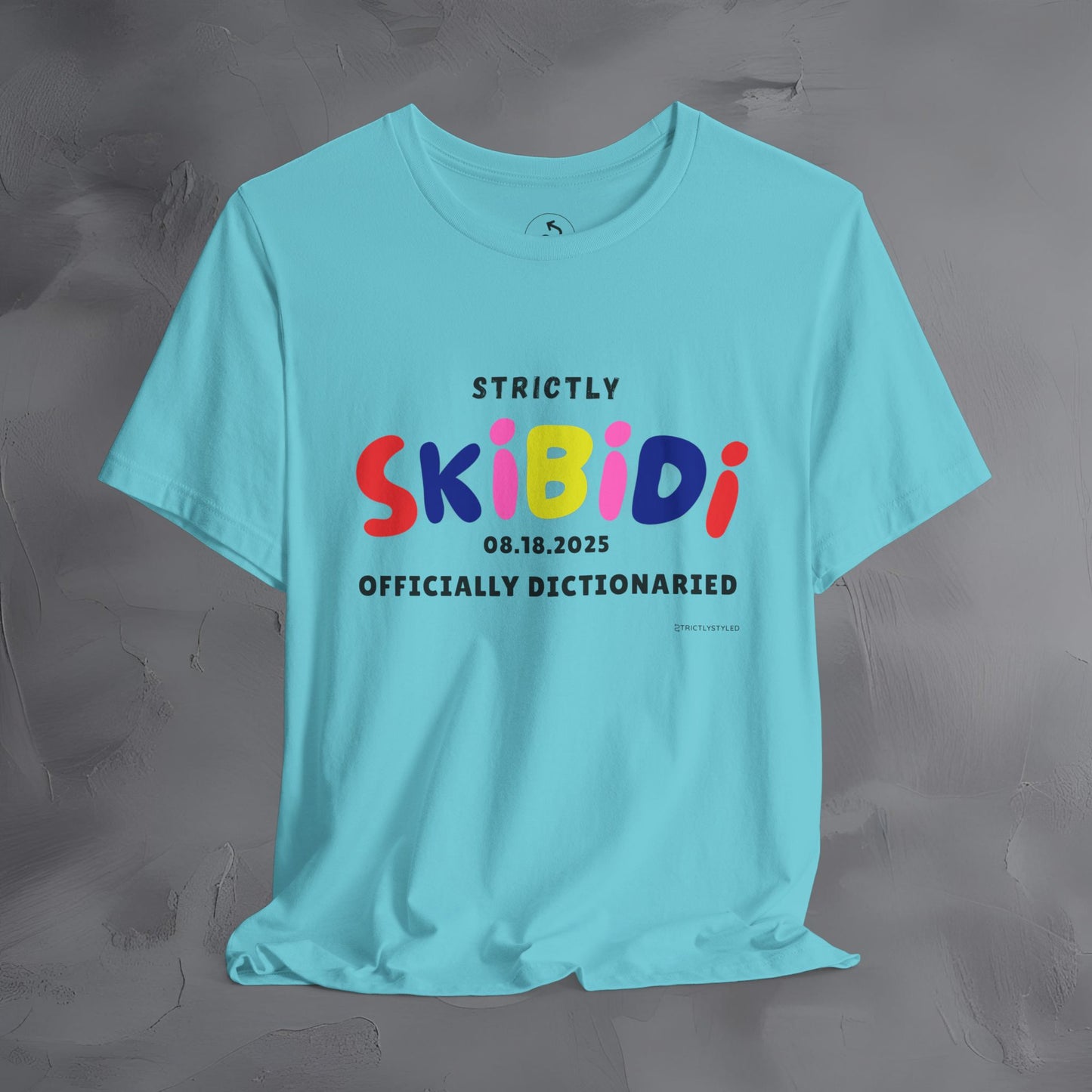Strictly Skibidi T-Shirt - Officially Dictonaried - Fun Meme Shirt