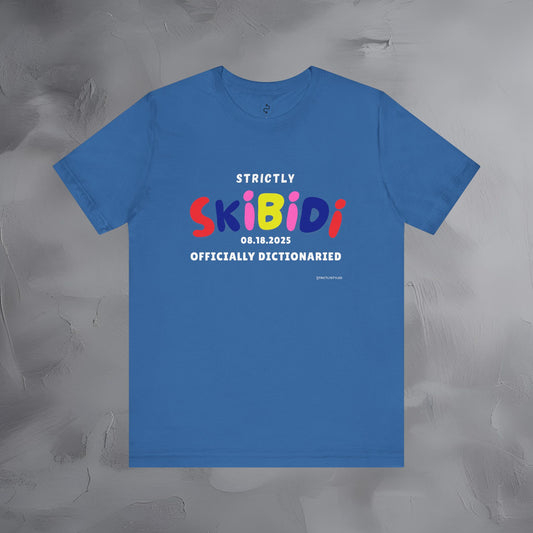 Strictly Skibidi T-Shirt - Officially Dictonaried - Fun Meme Shirt