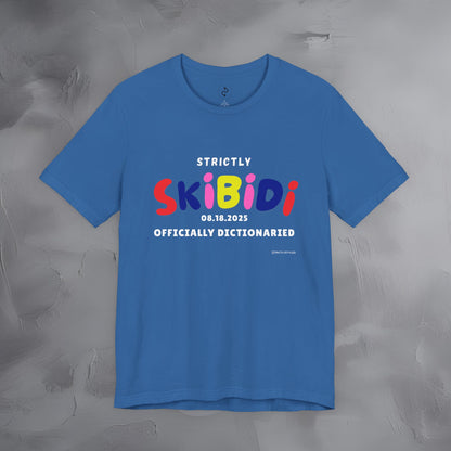 Strictly Skibidi T-Shirt - Officially Dictonaried - Fun Meme Shirt