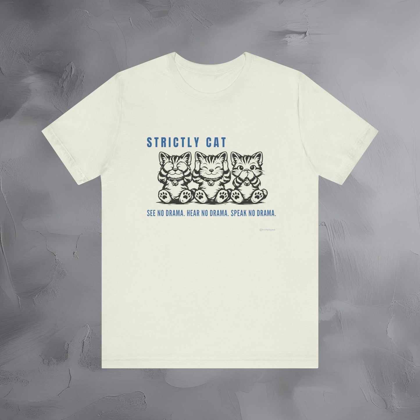 Strictly Cat Shirt – See No Drama Hear No Drama Speak No Drama – Funny Cat Lover T-Shirt