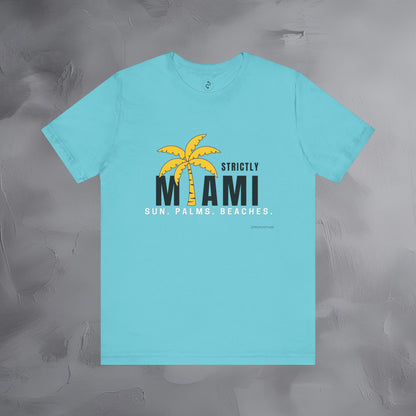 Strictly Miami T-Shirt – Sun Palms Beaches City Vibes Tee