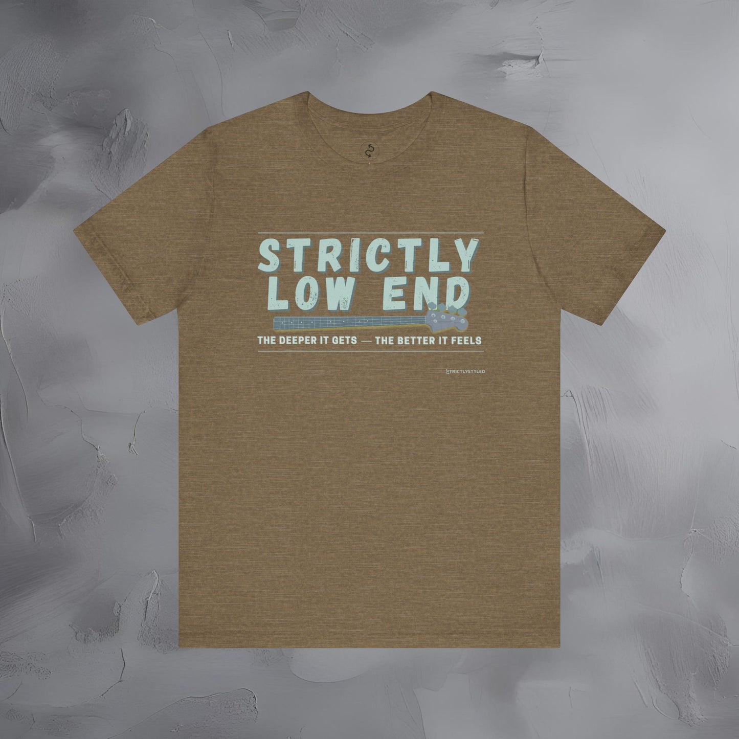 Strictly Low End T-Shirt – Bass Player Graphic Tee | Musician Shirt