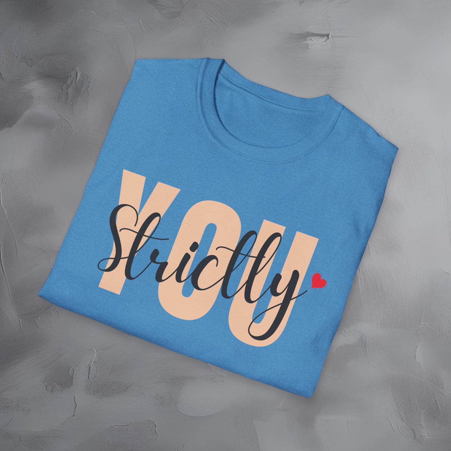 Strictly You T-Shirt