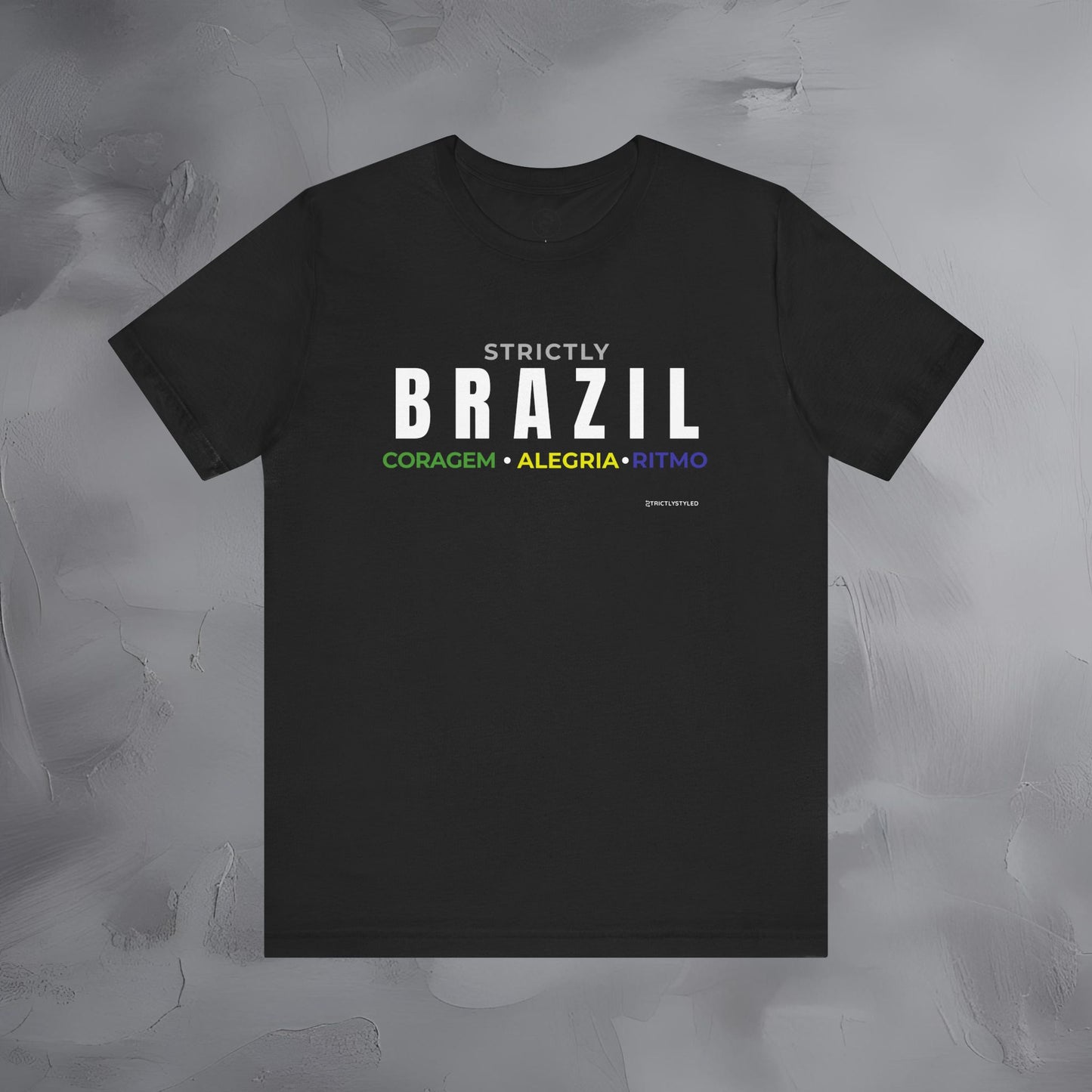 Strictly Brazil – Coragem, Alegria, Ritmo T-Shirt | Brazilian Culture Graphic Tee | Samba Carnival Lifestyle Shirt