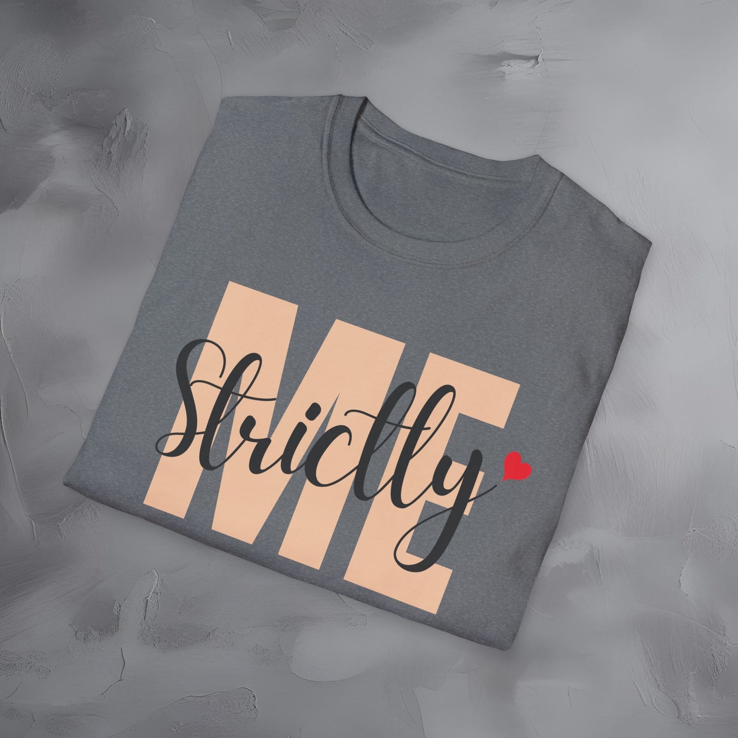 Strictly Me - T-Shirt