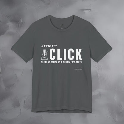 Strictly Click T-Shirt – Drum & Rhythm Graphic Tee - Tempo Is the Drummer’s Truth