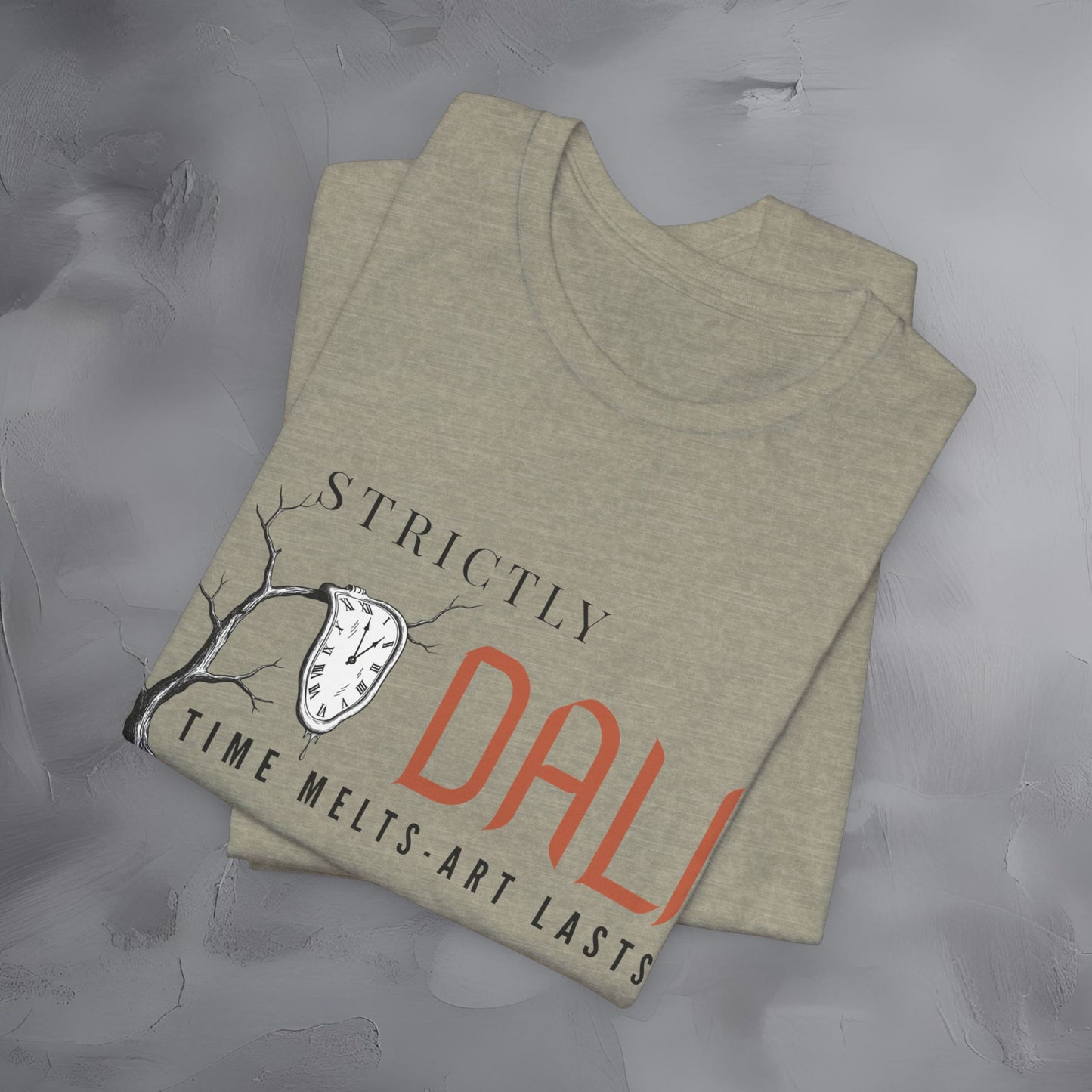 Strictly Dalí – Time Melts. Art Lasts. T-Shirt | Surrealist Artist Graphic Tee | Salvador Dalí Inspired Shirt