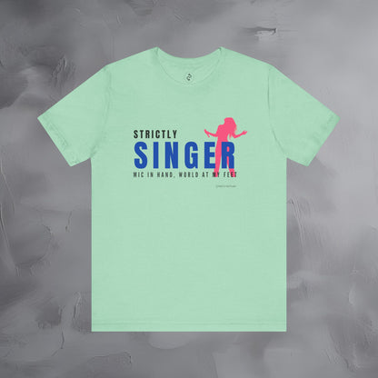 Strictly Singer T-Shirt – Voice of Style | Musician Graphic Tee