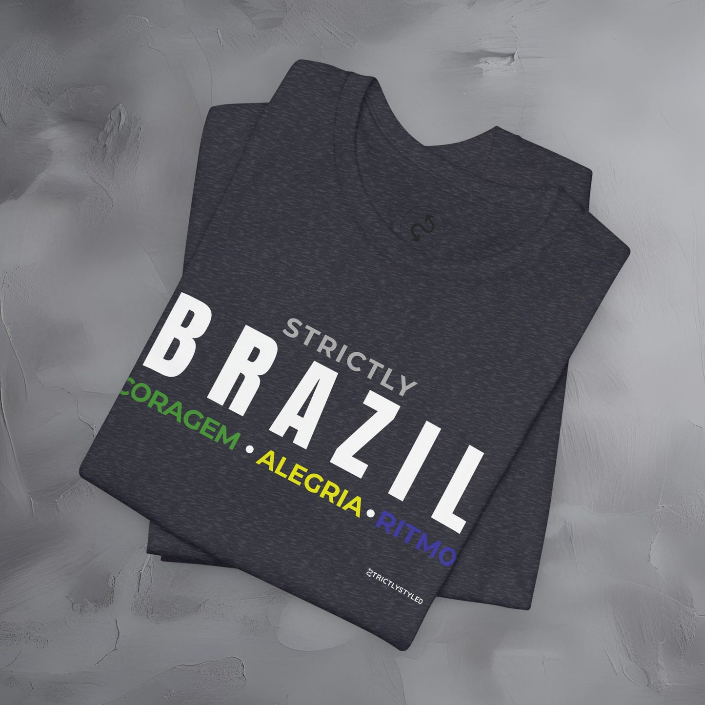 Strictly Brazil – Coragem, Alegria, Ritmo T-Shirt | Brazilian Culture Graphic Tee | Samba Carnival Lifestyle Shirt