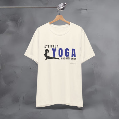 Strictly Yoga – Mind Body Unity T-Shirt - Yoga Lifestyle Graphic Tee - Mindfulness & Balance Shirt