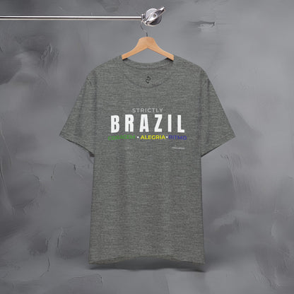 Strictly Brazil – Coragem, Alegria, Ritmo T-Shirt | Brazilian Culture Graphic Tee | Samba Carnival Lifestyle Shirt