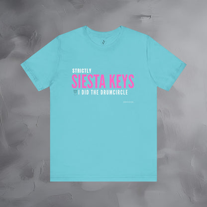Strictly Siesta Key – I Did the Drum Circle T-Shirt | Sarasota Beach Sunset Drum Circle Graphic Tee