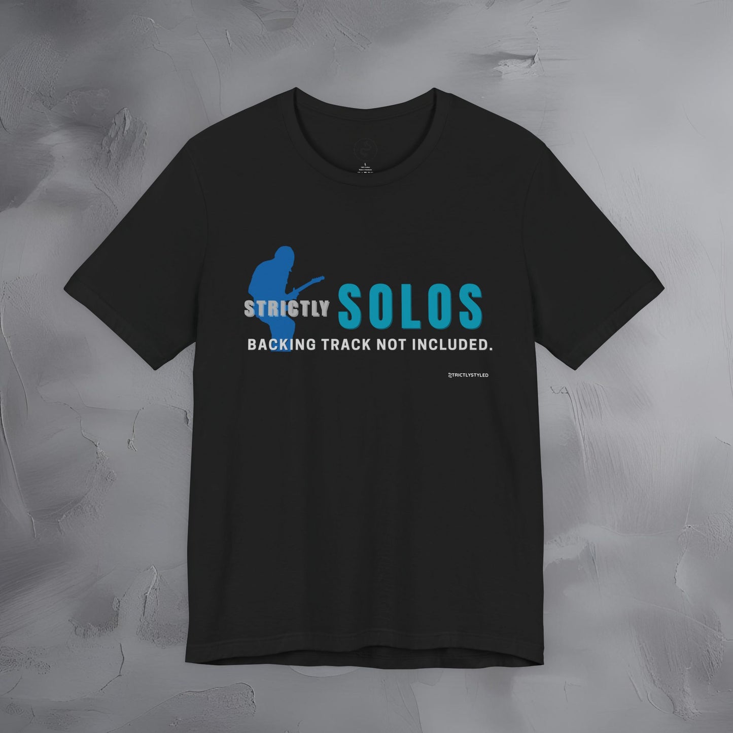 Strictly Solos T-Shirt – Backing Tracks Are Not Included Guitarist Tee