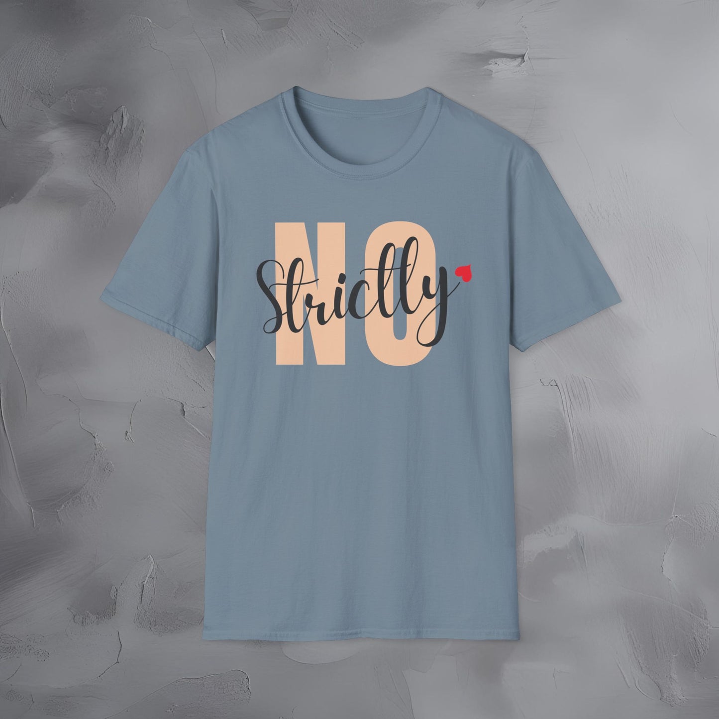 Strictly No T-Shirt