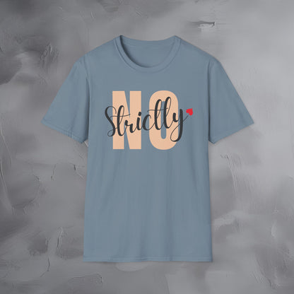 Strictly No T-Shirt