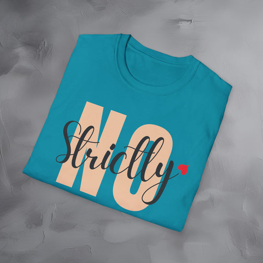 Strictly No T-Shirt