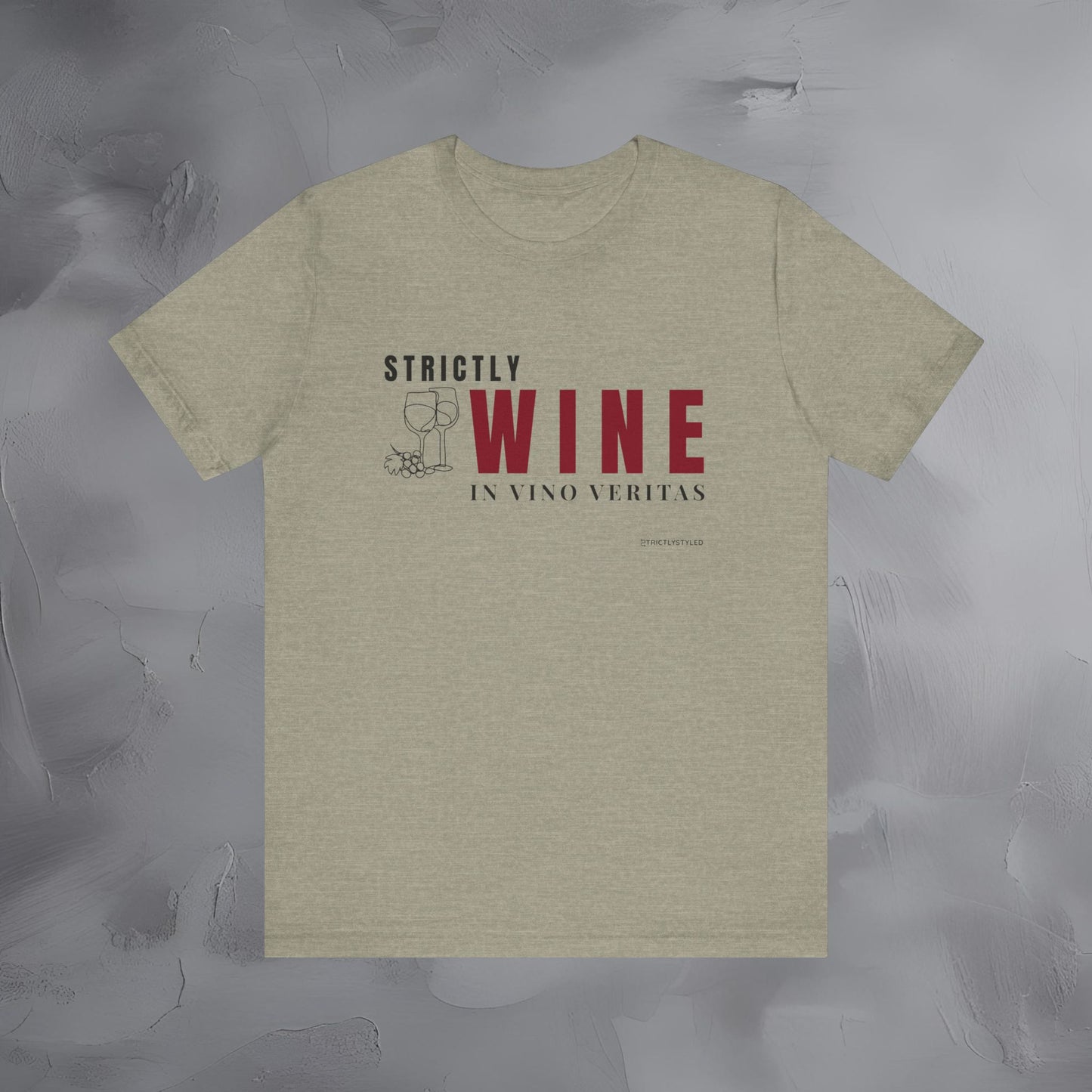 Strictly Wine – In Vino Veritas T-Shirt | Wine Lover Graphic Tee | Vineyard Lifestyle Shirt