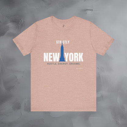 Strictly New York – Hustle, Energy, Dreams T-Shirt | NYC Streetwear Graphic Tee | Modern City Lifestyle Shirt